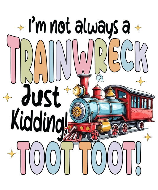 DTF HEAT PRESS TRANSFER IM NOT ALWAYS A TRAINWRECK  READY TO PRESS TRANSFER ONLY